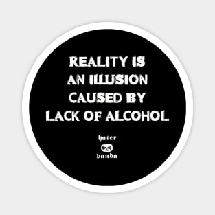 Reality is an illusion Magnet